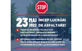 Din 23 mai 2022 încep lucrările de asfaltare