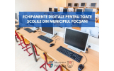 Table interactive și calculatoare noi pentru școlile din Municipiul Focșani
